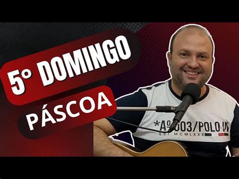 MÚSICAS 5° DOMINGO da PÁSCOA Cantos LITÚRGICOS CIFRADOS (Ano A) Missa ...