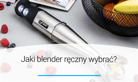 Jaki Blender R Czny Wybra Poradnik Doradca Yoer