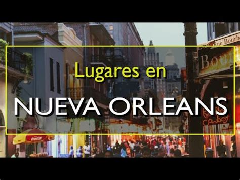 Los Mejores Lugares Para Visitar En Nueva Orleans Louisiana YouTube