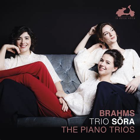 Brahms Trios Pour Piano Violon Et Violoncelle La Dolce Volta