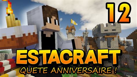 Estacraft La Qu Te Anniversaire Ep Youtube