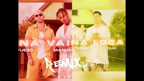 Fuego Ft Manuel Turizo Ft Duki Una Vaina Loca Remix Dj Osuna Youtube