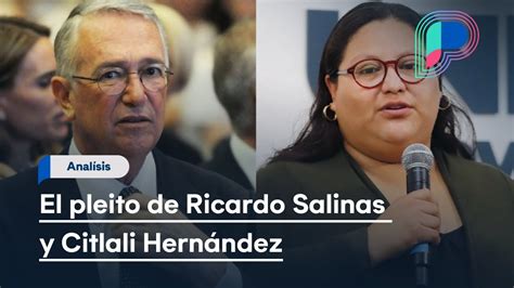 El Pleito De Ricardo Salinas Y Citlali Hern Ndez An Lisis De Benito