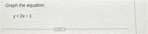 Solved Graph The Equation Y 3x 1