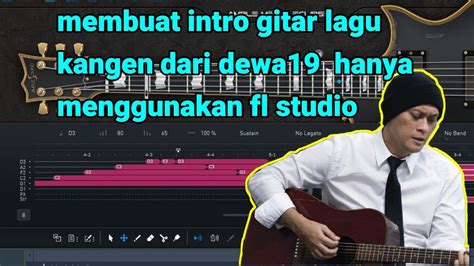 Tutorial Membuat Instrumen Intro Gitar Dewa Kangen Dengan Ample