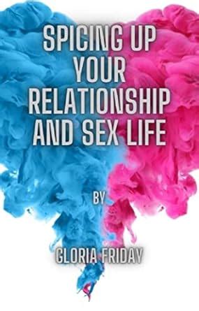 Amazon Spicing Up Your Relationship And Sex Life Ebook Friday Gloria Books