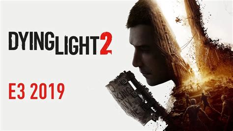 E3 2019 Dying Light 2 Nexus Mods