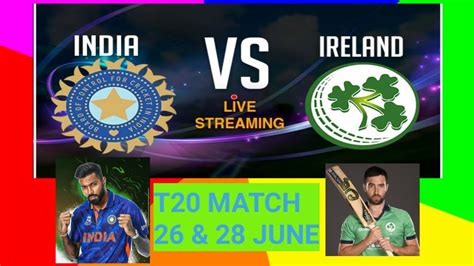 India Vs Ireland T20 Match 2022 26 June 28 June By Pankaj Roy