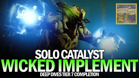 Solo Wicked Implement Catalyst Deep Dives Tier Solo Completion