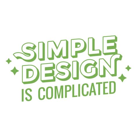 Diseño PNG Y SVG De El Diseño Simple Es Una Cita De Trazo Complicada