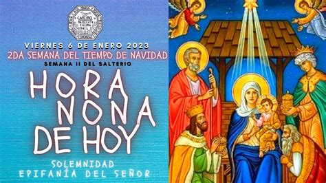 HORA NONA DE HOY VIERNES 6 DE ENERO 2023 CAMINO NEOCATECUMENAL