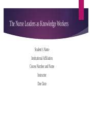 Role Of Nurse Leaders As Knowledge Workers In Healthcare Course Hero