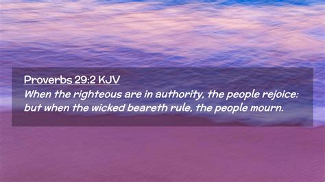 Proverbs 29:2 KJV Desktop Wallpaper - When the righteous are in authority, the people