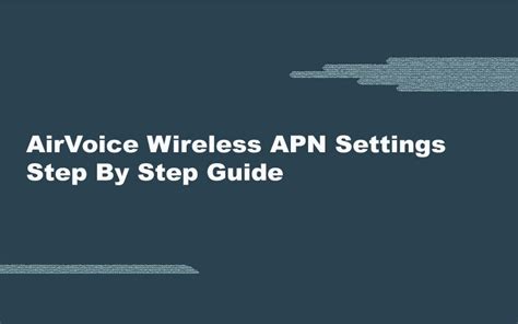 Airvoice Wireless Apn Settings June Complete Setup Guide