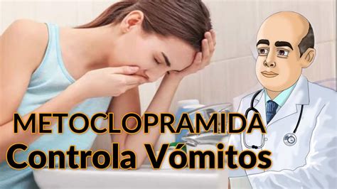 Metoclopramida Conoce Tu Medicamento Para Tratar El Vómito Youtube