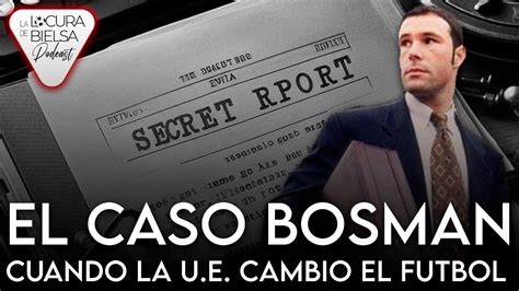 El Caso Bosman La Ley Bosman No Existe Informes Ep 1 Youtube