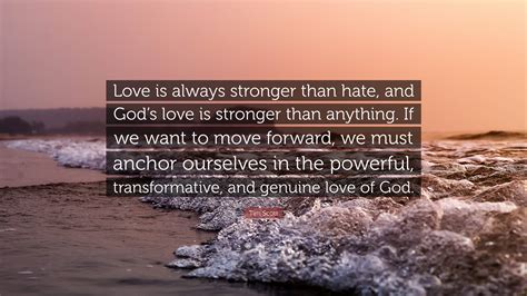 Tim Scott Quote Love Is Always Stronger Than Hate And Gods Love Is