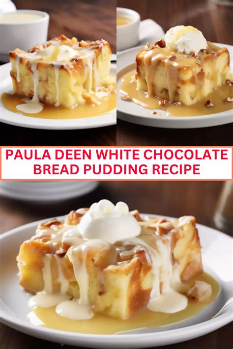 Paula Deen White Chocolate Bread Pudding Recipe