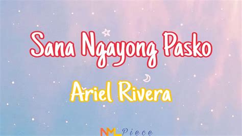 Sana Ngayong Pasko Ariel Rivera Lyrics Nml Piece Youtube