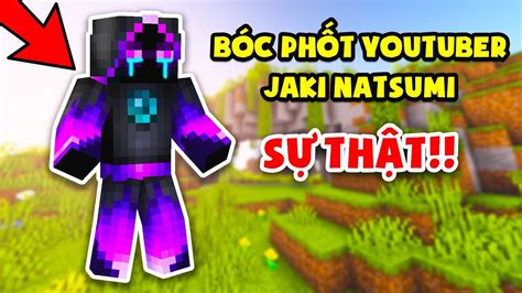 BÓC PHỐT YOUTUBER MINECRAFT JAKI NATSUMI YouTube