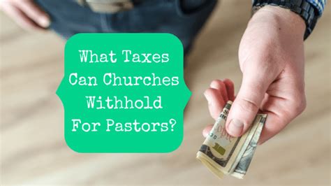 What Taxes Can Churches Withhold For Pastors The Pastor S Wallet