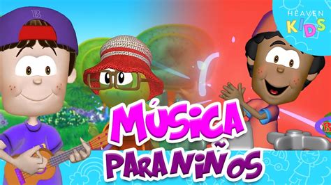 Musica Para Niños Alegres Heaven Kids Canciones Infantiles