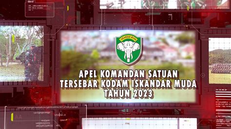 Apel Komandan Satuan Kodam IM 2023 YouTube