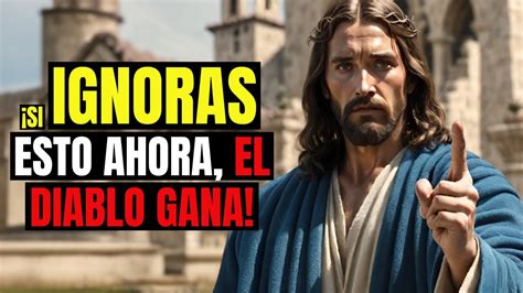 Dios dice El diablo ganará si ignoras a Jesús hoy Mensaje de Dios