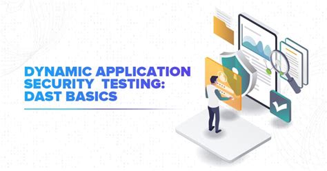 Dynamic Application Security Testing Dast Basics