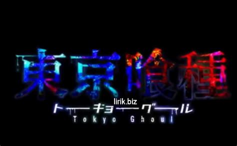 Unravel Lyrics Tokyo Ghoul Opening TK From Ling Tosite Sigure