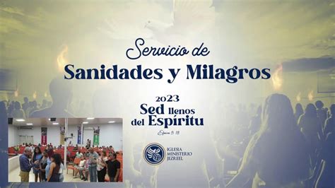 Servicio De Sanidades Y Milagros 14abr2023 Youtube
