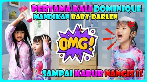 Pertama Kali Dominique Mandikan Baby Darleen Darleen Kabur Nangis