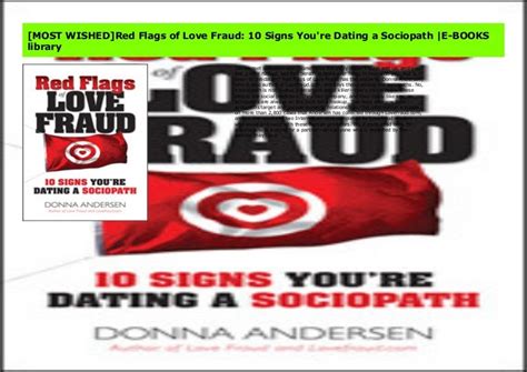 Most Wished Red Flags Of Love Fraud 10 Signs Youre Dating A Sociop