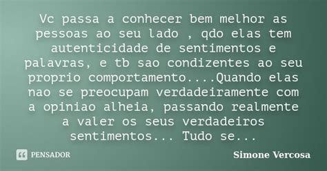 Vc Passa A Conhecer Bem Melhor As Simone Vercosa Pensador