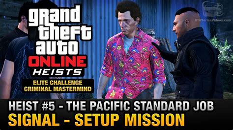 Gta Online Heist 5 The Pacific Standard Job Signal Criminal