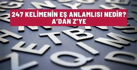 247 Kelimenin Eş Anlamlısı Nedir Adan Zye