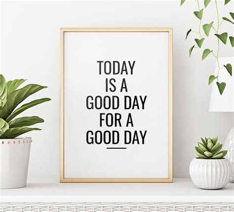 Today Is A Good Day To Have A Good Day Printable Art Poster Etsy