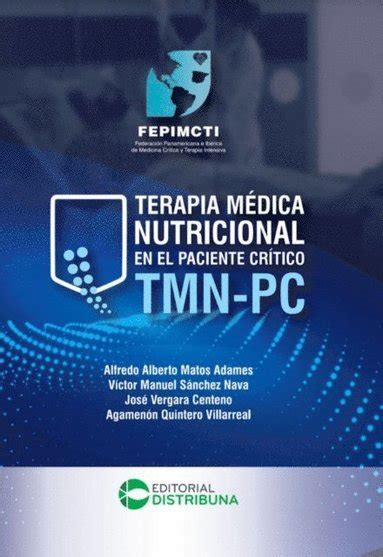 Terapia MÃdica Nutricional en el Paciente CrÃtico TMN PC Ebok