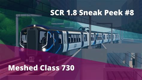 Scr Sneak Peek Meshed Class 730 Youtube