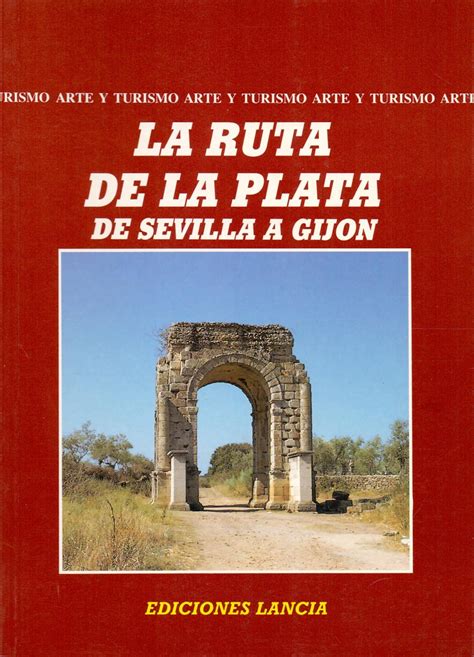 El Ruta De La Plata De Sevilla A Gijon De Manuel Salinas De Frias