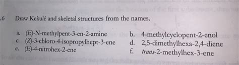 Solved Draw Kekul And Skeletal Structures From The Chegg