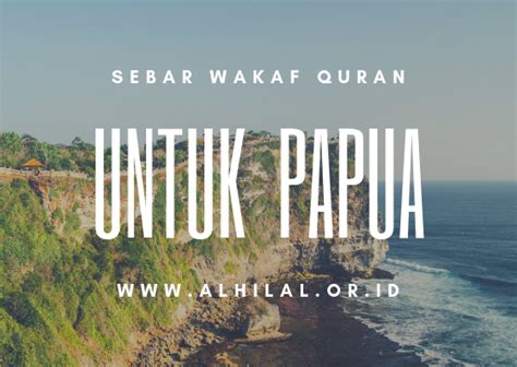 Sebar Ratusan Wakaf Quran Di Bumi Papua Laz Al Hilal Lembaga Amil