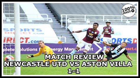 Newcastle United Vs Aston Villa 1 1 Match Review Youtube