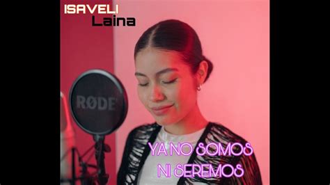 Isaveli Laina Ya No Somos Ni Seremos Christian Nodal Cover