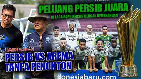 LAGA PERSIB VS AREMA TANPA BOBOTOH 10 LAGA WAJIB MENANG MAUNG BANDUNG