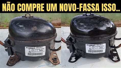 Revitalizar Um Compressor Motor De Geladeira Usado Passo A Passo