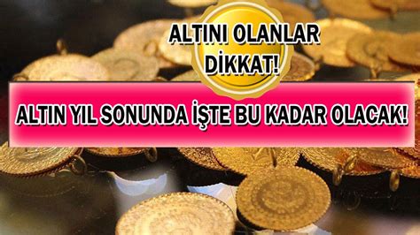 Altın yıl sonunda işte tam da bu rakamı görecek Gram altın için şok