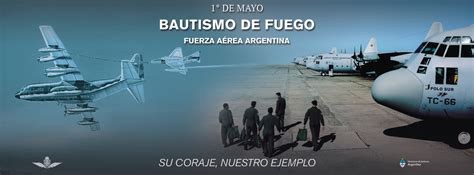 Aniversario Del Bautismo De Fuego De La Fuerza A Rea Argentina