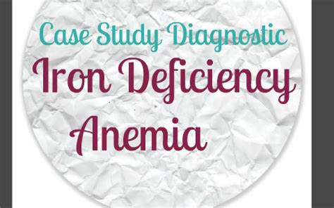 Case Study Diagnostic Iron Deficiency Anemia By Kyerra Bracey On Prezi