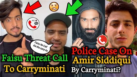 Police Case On Amir Siddiqui By Carryminati Faisu 07 Threat Call To